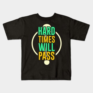 Hard Time Will Pass Kids T-Shirt